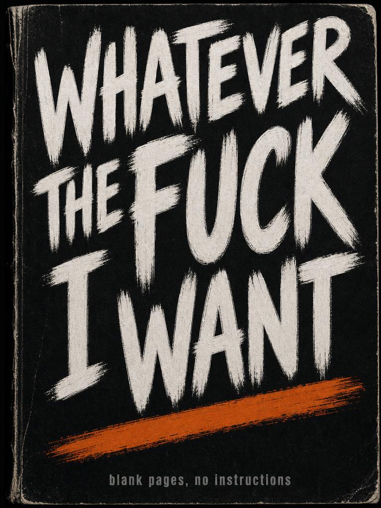Cover of Whatever The Fuck I Want